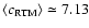 $\langle c_{{\rm RTM}} \rangle \simeq 7.13$