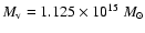 $M_{\rm v} = 1.125 \times 10^{15}~{M_{\odot}}$