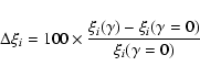 \begin{displaymath}\Delta \xi_i = 100 \times \frac{\xi_i(\gamma) - \xi_i(\gamma = 0)}{\xi_i(\gamma = 0)}
\end{displaymath}
