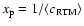 $x_{\rm p} = 1/\langle c_{{\rm RTM}} \rangle$