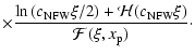 $\displaystyle \times \frac{\ln{(c_{{\rm NFW}} \xi/2)} + {\cal{H}}(c_{{\rm NFW}} \xi)}{{\cal{F}}(\xi, x_{\rm p})} \cdot$