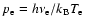 $p_{\rm e} = h \nu_{\rm e}/k_{\rm B} T_{\rm e}$