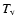 $T_{\rm v}$