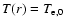 $T(r) = T_{\rm e,0}$