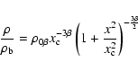 \begin{displaymath}\frac{\rho}{\rho_{\rm b}} = \rho_{0 \beta} x_{\rm c}^{-3\beta...
...ft ( 1 + \frac{x^2}{x_{\rm c}^2} \right )^{-\frac{3 \beta}{2}}
\end{displaymath}
