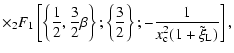 $\displaystyle \times
{_2F_1}\left [ \left \{ \frac{1}{2}, \frac{3}{2} \beta \ri...
...rac{3}{2} \right \}; - \frac{1}{x_{\rm c}^2(1 + \tilde{\xi}_{\rm L})} \right ],$