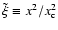 $\tilde{\xi} \equiv x^2/x_{\rm c}^2$