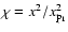$\chi = x^2/x_{\rm p_1}^2$