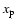 $x_{\rm p}$