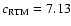 $c_{{\rm RTM}} = 7.13$