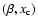 $(\beta, x_{\rm c})$