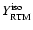 $Y_{{\rm RTM}}^{\rm iso}$