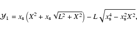 \begin{displaymath}{\cal{Y}}_1 = x_{\rm s} \left ( X^2 + x_{\rm s} \sqrt{L^2 + X^2} \right ) - L \sqrt{x_{\rm s}^4 - x_{\rm s}^2 X^2},
\end{displaymath}