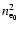$n_{\rm e_0}^2$