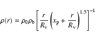 \begin{displaymath}\rho(r) = \rho_0 \rho_{\rm b} \left [ \frac{r}{R_{\rm v}} \left ( x_{\rm p} + \frac{r}{R_{\rm v}} \right )^{1.5} \right ]^{-1}
\end{displaymath}
