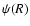 $\psi(R)$