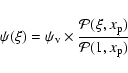 \begin{displaymath}\psi(\xi) = \psi_{\rm v} \times \frac{{\cal{P}}(\xi, x_{\rm p})}{{\cal{P}}(1, x_{\rm p})}
\end{displaymath}