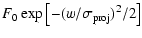 $\displaystyle F_0 \exp{ \left[-(w/\sigma_{\rm proj})^2/2\right]}$