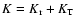 $K = K_{\rm r} + K_{\rm T}$