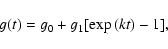 \begin{displaymath}g(t) = g_0 + g_1 [\exp{(kt)}-1],
\end{displaymath}