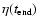 $\eta(t_{\rm end})$