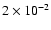 $2\times 10^{-2}$