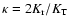 $\kappa = 2K_{\rm r}/K_{\rm T}$