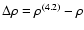 $\Delta \rho = \rho ^{(4.2)} - \rho $