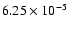 $6.25 \times 10^{-5}$