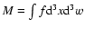 $M = \int f {\rm d}^3x {\rm d}^3w$