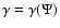 $\gamma = \gamma (\Psi)$