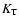 $K_{\rm T}$