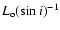 $L_{\rm o} (\sin{i})^{-1}$