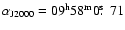 $\alpha_{\rm J2000}=09^{\rm h}58^{\rm m}0\hbox{$\hbox{$.\!\!^{\rm s}$ }$ }71$