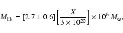\begin{displaymath}M_{{\rm H}_2}=[2.7\pm 0.6] \left[\frac{X}{3\times 10^{20} }\right]\times 10^6~{M}_{\odot},
\end{displaymath}