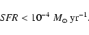\begin{displaymath}{\it SFR}<10^{-4} \ {M}_{\odot} \ \mbox{yr}^{-1}.
\end{displaymath}