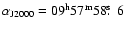 $\alpha_{\rm J2000}=09^{\rm h} 57^{\rm m} 58\hbox{$\hbox{$.\!\!^{\rm s}$ }$ }6$