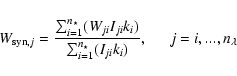 \begin{displaymath}W_{{\rm syn},j}={\frac{\sum^{n_\star}_{i=1}(W_{ji}I_{ji}k_{i}...
...{\star}}_{i=1}(I_{ji}k_{i})}},
\hspace{5mm}{j=i,...,n_\lambda}
\end{displaymath}