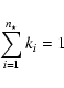 \begin{displaymath}\sum^{n_{\star}}_{i=1}k_{i}=1\end{displaymath}