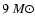 $9~ M\odot$