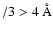 $/ 3 > 4~ \AA$