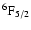 $\rm ^6F_{5/2}$