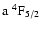 $\rm a~^4F_{5/2}$