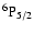 $\rm ^6P_{5/2}$