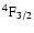 $\rm ^4F_{3/2}$