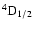 $\rm ^4D_{1/2}$