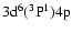 $\rm 3d^6(^3P^1) 4p$