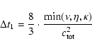 \begin{displaymath}\Delta t_{1} = \frac{8}{3}\cdot\frac{{\rm min}(\nu,\eta,\kappa)}{c_{\rm tot}^2}
\end{displaymath}