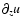 $\partial_z u$