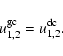 \begin{displaymath}u^{\rm gc}_{1,2} = u^{\rm dc}_{1,2}.
\end{displaymath}